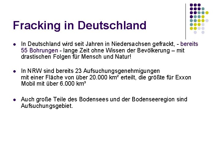 Fracking in Deutschland l In Deutschland wird seit Jahren in Niedersachsen gefrackt, - bereits