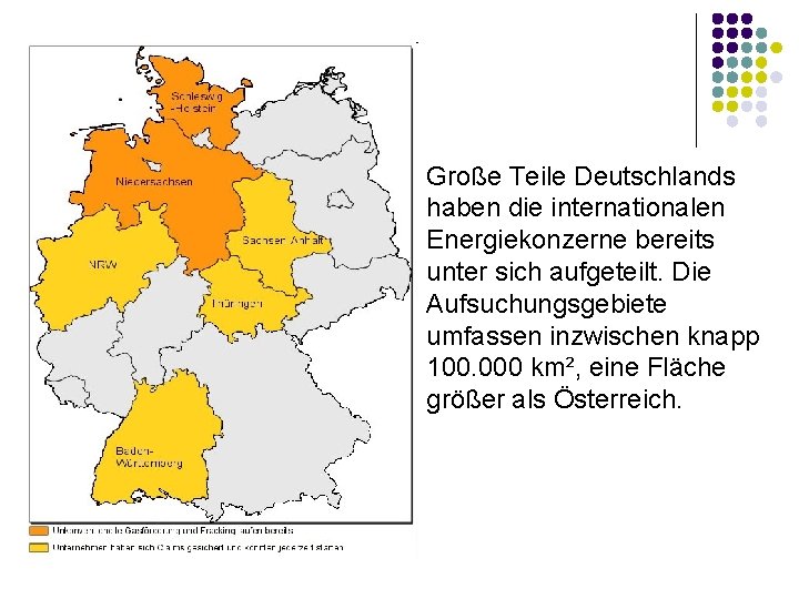 Große Teile Deutschlands haben die internationalen Energiekonzerne bereits unter sich aufgeteilt. Die Aufsuchungsgebiete umfassen