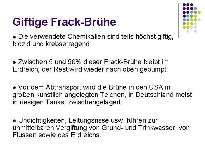 Giftige Frack-Brühe l Die verwendete Chemikalien sind teils höchst giftig, biozid und krebserregend. l