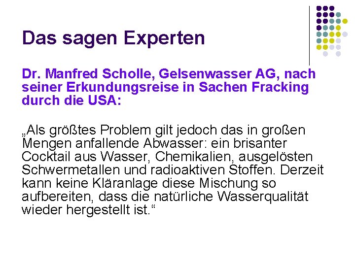 Das sagen Experten Dr. Manfred Scholle, Gelsenwasser AG, nach seiner Erkundungsreise in Sachen Fracking