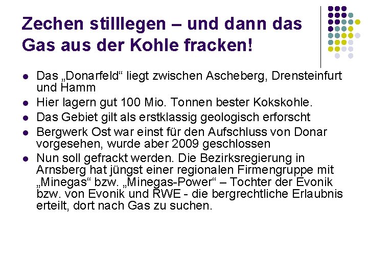 Zechen stilllegen – und dann das Gas aus der Kohle fracken! l l l