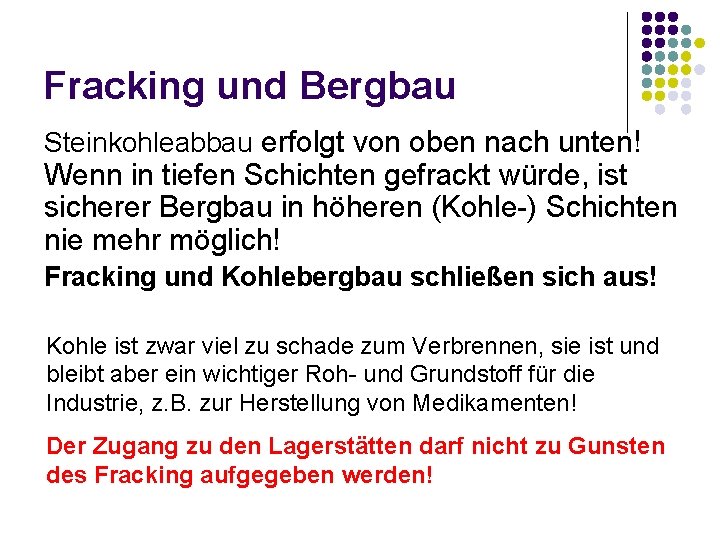 Fracking und Bergbau Steinkohleabbau erfolgt von oben nach unten! Wenn in tiefen Schichten gefrackt