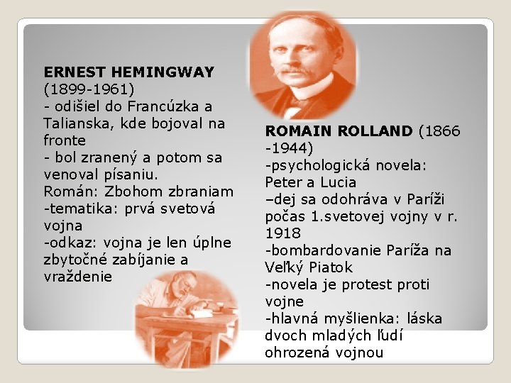 ERNEST HEMINGWAY (1899 -1961) - odišiel do Francúzka a Talianska, kde bojoval na fronte