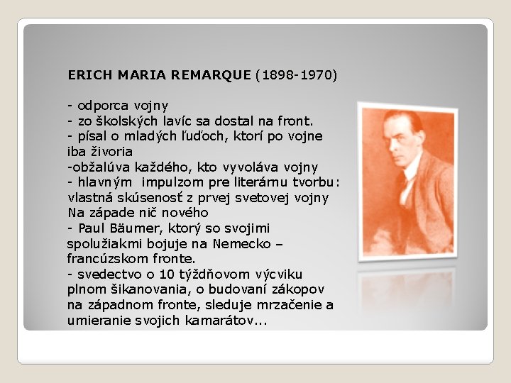 ERICH MARIA REMARQUE (1898 -1970) - odporca vojny - zo školských lavíc sa dostal