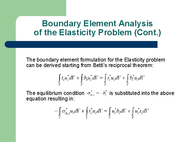 Boundary Element Analysis of the Elasticity Problem (Cont. ) The boundary element formulation for