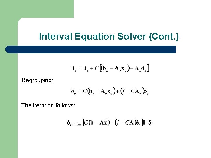 Interval Equation Solver (Cont. ) Regrouping: The iteration follows: 