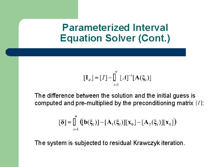 Parameterized Interval Equation Solver (Cont. ) The difference between the solution and the initial
