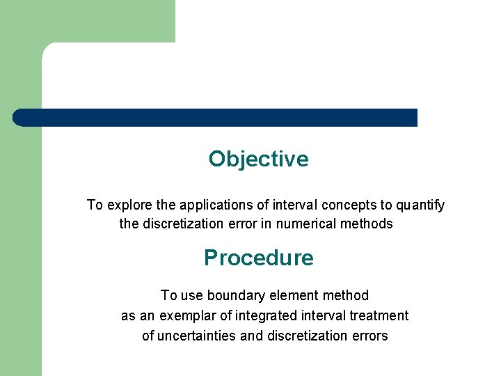 Objective To explore the applications of interval concepts to quantify the discretization error in
