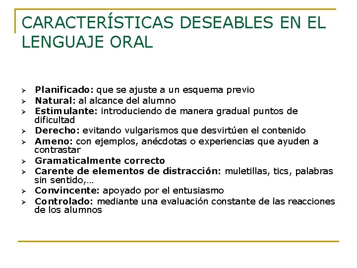 CARACTERÍSTICAS DESEABLES EN EL LENGUAJE ORAL Ø Ø Ø Ø Ø Planificado: que se