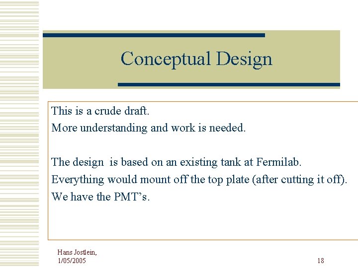 Conceptual Design This is a crude draft. More understanding and work is needed. The