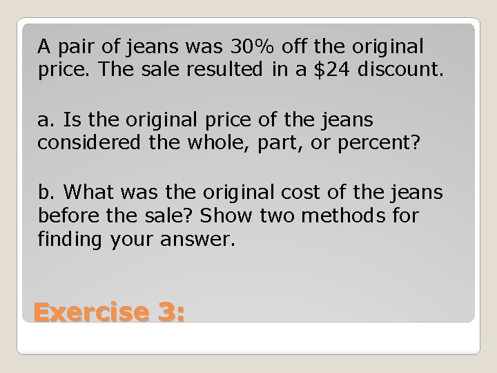 A pair of jeans was 30% off the original price. The sale resulted in