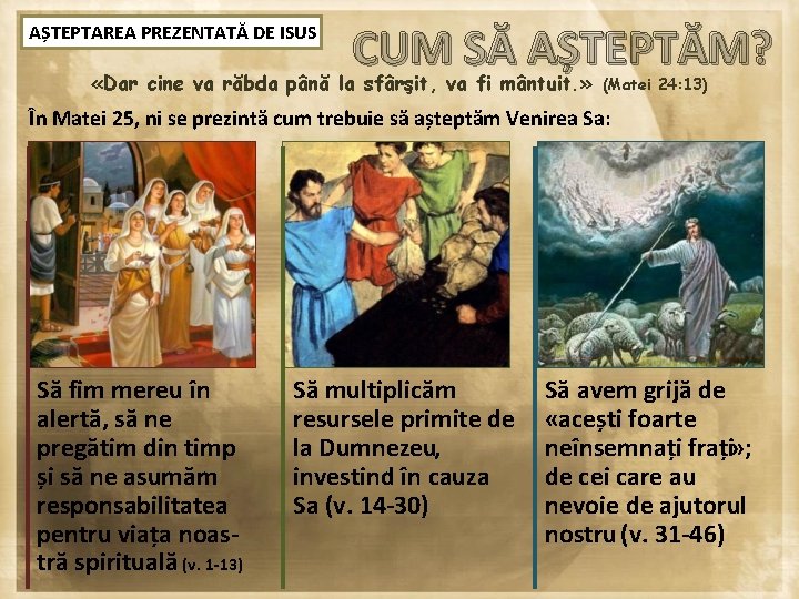 AȘTEPTAREA PREZENTATĂ DE ISUS CUM SĂ AȘTEPTĂM? «Dar cine va răbda până la sfârşit,