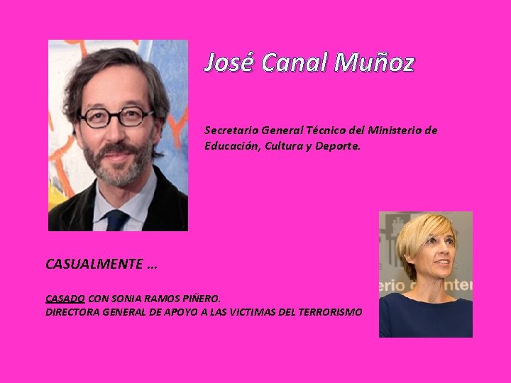 José Canal Muñoz Secretario General Técnico del Ministerio de Educación, Cultura y Deporte. CASUALMENTE