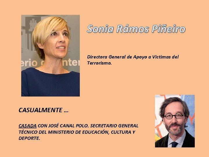 Sonia Rámos Piñeiro Directora General de Apoyo a Victimas del Terrorismo. CASUALMENTE … CASADA