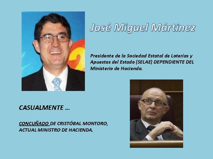 José Miguel Mártinez Presidente de la Sociedad Estatal de Loterías y Apuestas del Estado