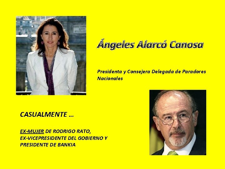 Ángeles Alarcó Canosa Presidenta y Consejera Delegada de Paradores Nacionales CASUALMENTE … EX-MUJER DE