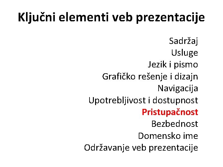 Ključni elementi veb prezentacije Sadržaj Usluge Jezik i pismo Grafičko rešenje i dizajn Navigacija