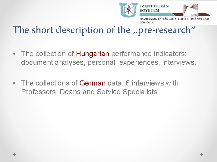 The short description of the „pre-research” • The collection of Hungarian performance indicators: document