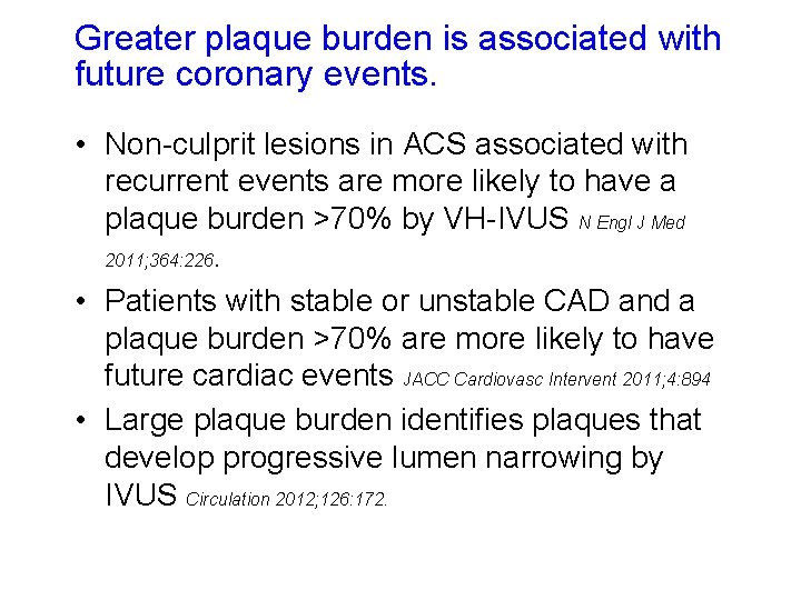 Greater plaque burden is associated with future coronary events. • Non-culprit lesions in ACS