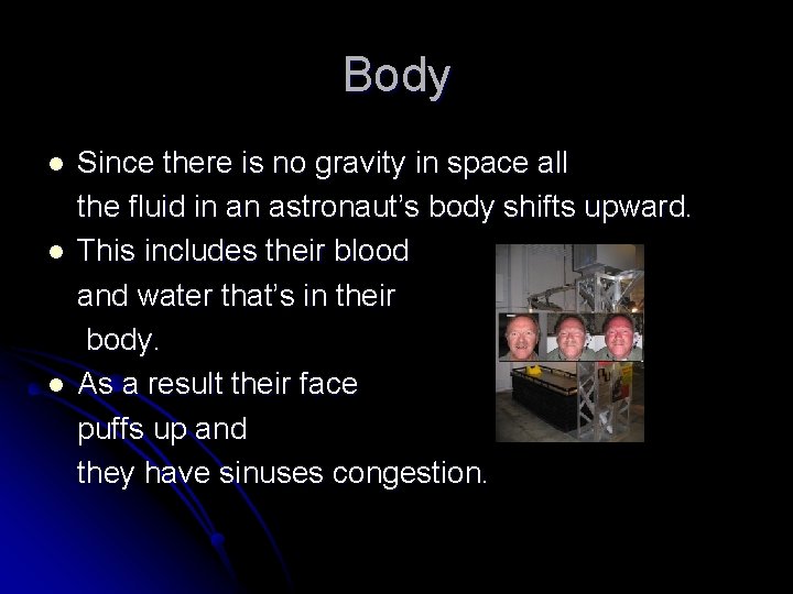 Body l l l Since there is no gravity in space all the fluid