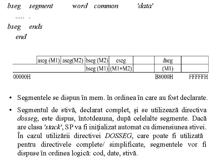 bseg segment. . . bseg ends end word common 'data' • Segmentele se dispun