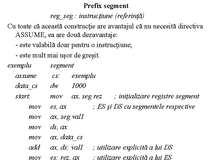 Prefix segment reg_seg : instrucţiune (referinţă) Cu toate că această construcţie are avantajul că