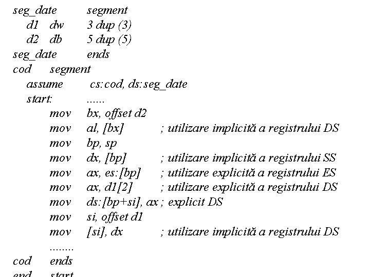 seg_date segment d 1 dw 3 dup (3) d 2 db 5 dup (5)