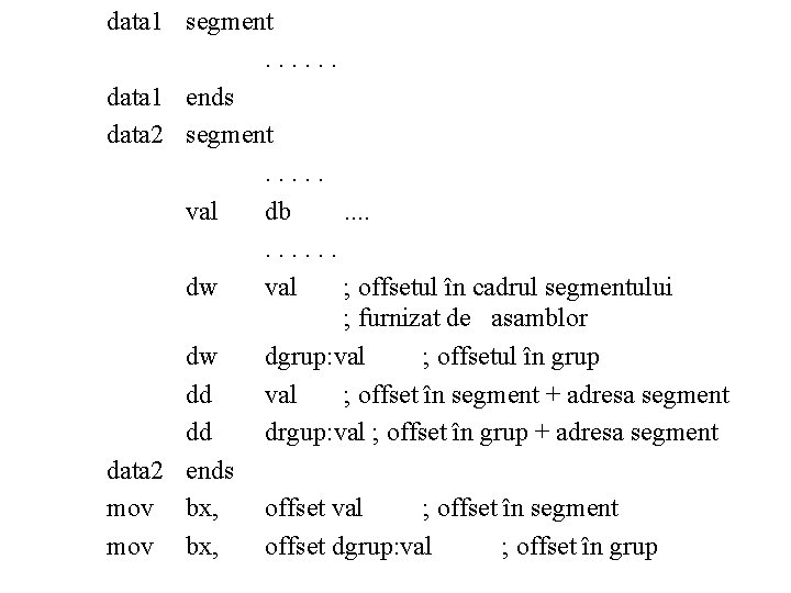 data 1 segment. . . data 1 ends data 2 segment. . . val