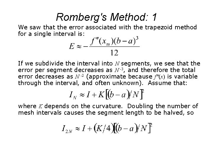 Romberg's Method: 1 We saw that the error associated with the trapezoid method for