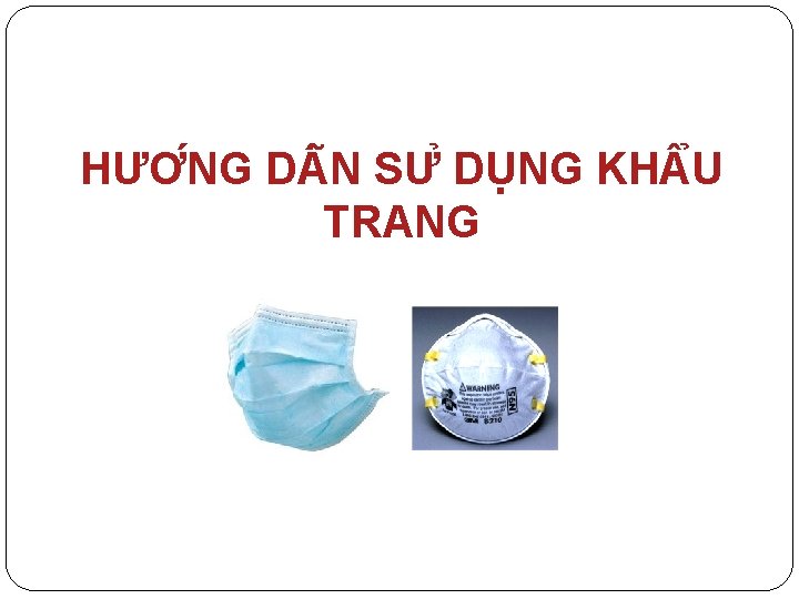 HƯƠ NG D N SƯ DU NG KH U TRANG 