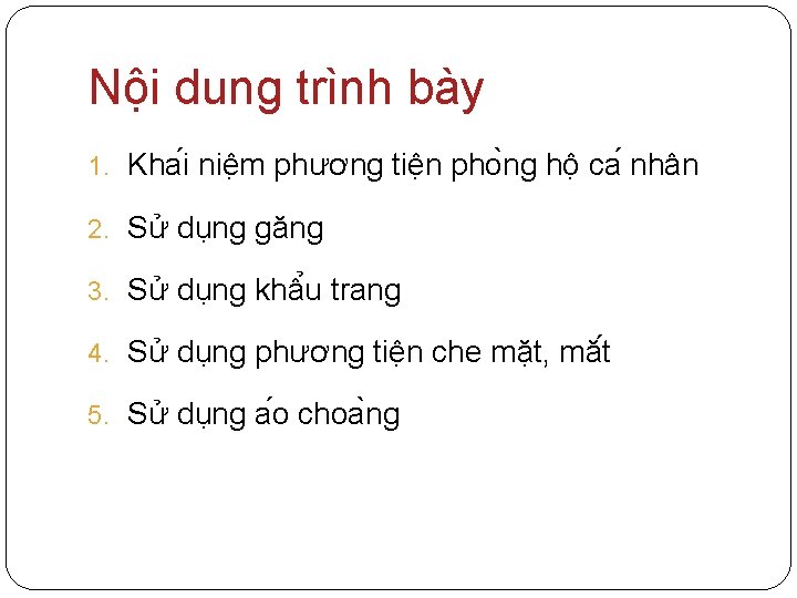 Nội dung trình bày 1. Kha i niê m phương tiê n pho ng