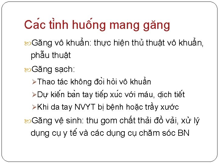 Ca c ti nh huô ng mang găng Găng vô khuẩn: thư c hiê