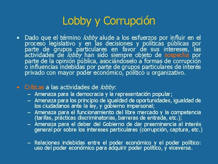 Lobby y Corrupción • Dado que el término lobby alude a los esfuerzos por