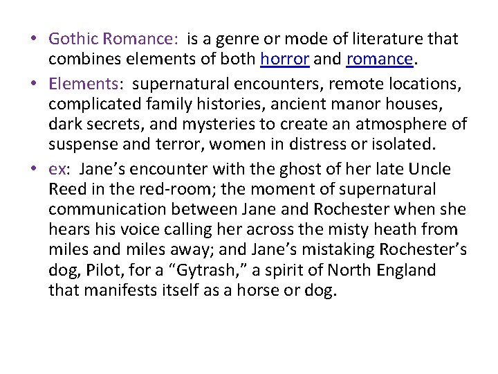  • Gothic Romance: is a genre or mode of literature that combines elements