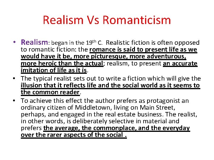 Realism Vs Romanticism • Realism: began in the 19 th C. Realistic fiction is
