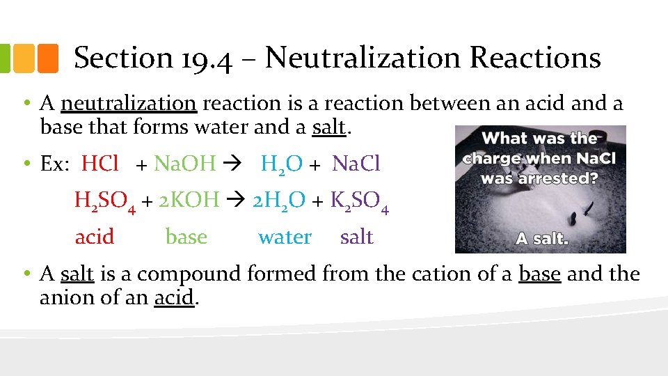 Section 19. 4 – Neutralization Reactions • A neutralization reaction is a reaction between