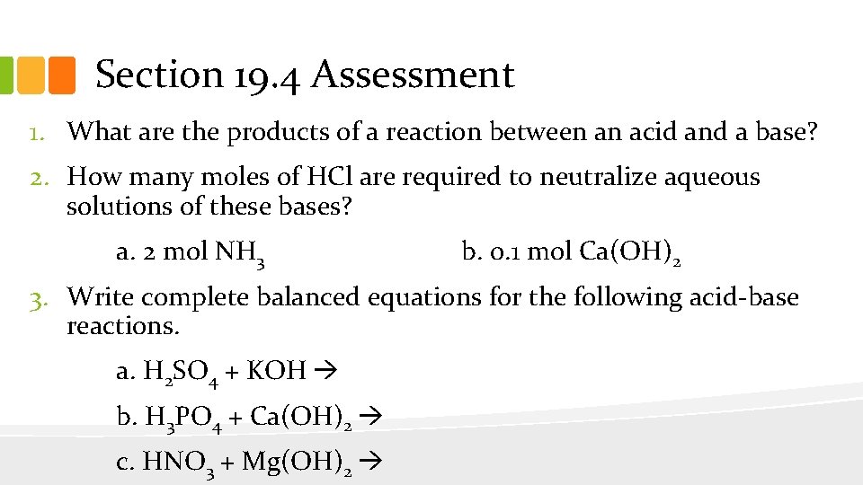 Section 19. 4 Assessment 1. What are the products of a reaction between an