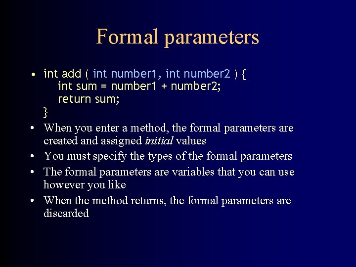 Formal parameters • int add ( int number 1, int number 2 ) {