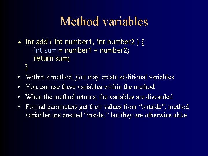 Method variables • int add ( int number 1, int number 2 ) {