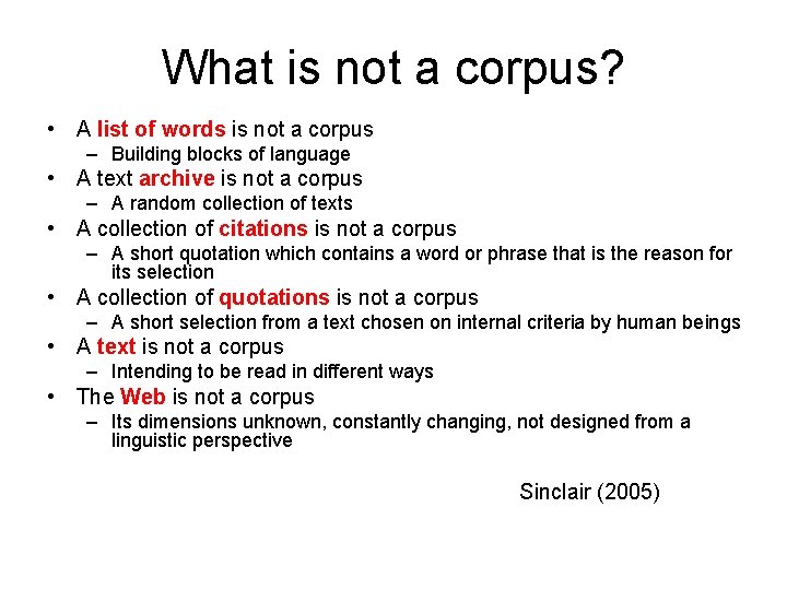 What is not a corpus? • A list of words is not a corpus