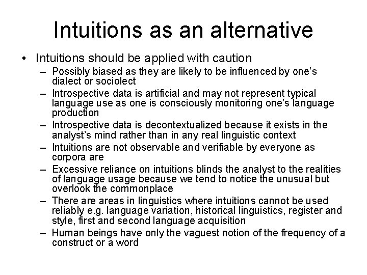 Intuitions as an alternative • Intuitions should be applied with caution – Possibly biased