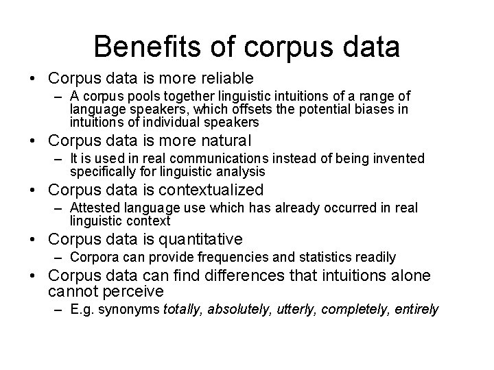 Benefits of corpus data • Corpus data is more reliable – A corpus pools