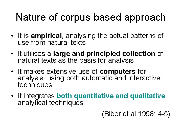 Nature of corpus-based approach • It is empirical, analysing the actual patterns of use