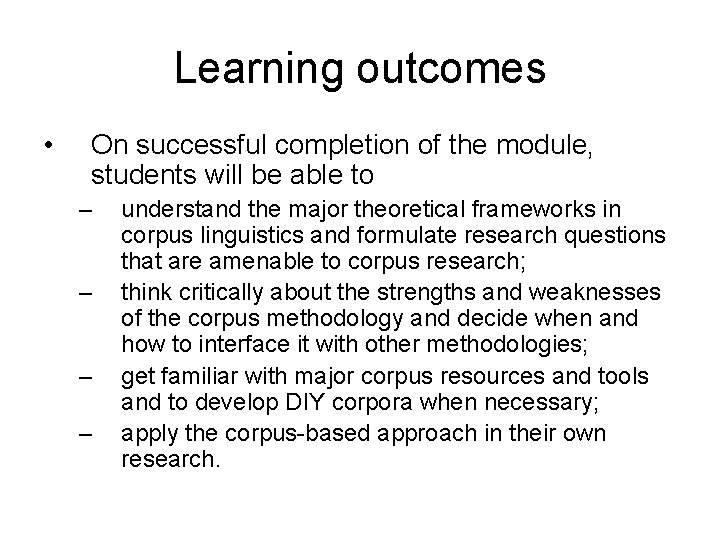 Learning outcomes • On successful completion of the module, students will be able to