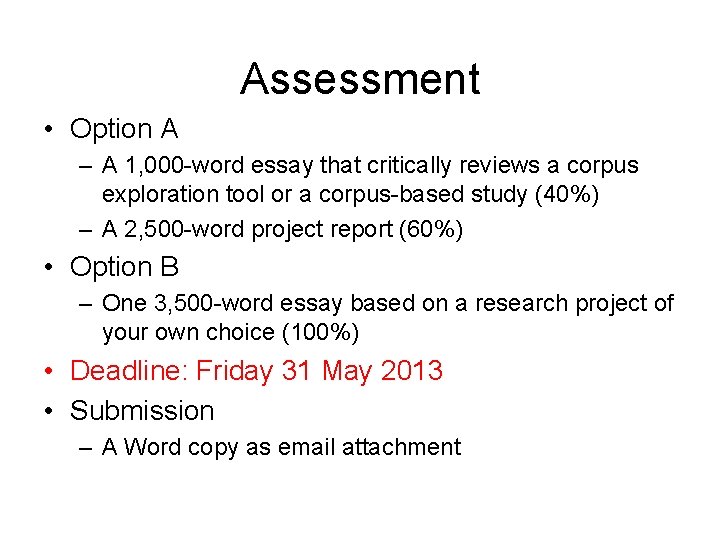 Assessment • Option A – A 1, 000 -word essay that critically reviews a
