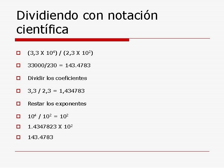 Dividiendo con notación científica o (3, 3 X 104) / (2, 3 X 102)