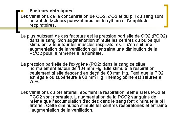 Facteurs chimiques: Les variations de la concentration de CO 2, d'O 2 et du