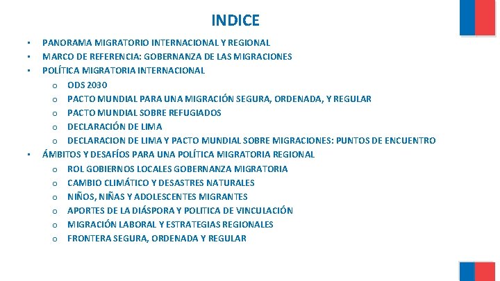 INDICE • • PANORAMA MIGRATORIO INTERNACIONAL Y REGIONAL MARCO DE REFERENCIA: GOBERNANZA DE LAS INDICE • • PANORAMA MIGRATORIO INTERNACIONAL Y REGIONAL MARCO DE REFERENCIA: GOBERNANZA DE LAS