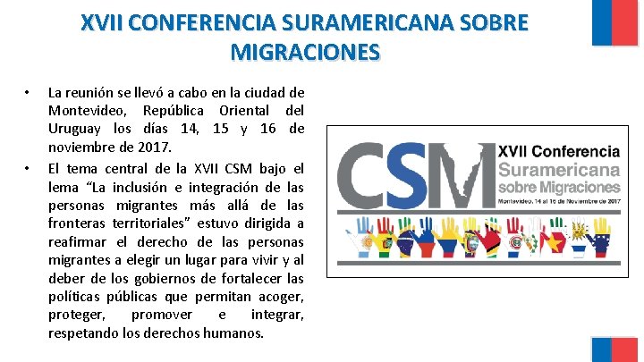 XVII CONFERENCIA SURAMERICANA SOBRE MIGRACIONES • • La reunión se llevó a cabo en XVII CONFERENCIA SURAMERICANA SOBRE MIGRACIONES • • La reunión se llevó a cabo en