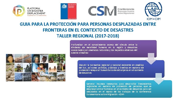 GUIA PARA LA PROTECCIÓN PARA PERSONAS DESPLAZADAS ENTRE FRONTERAS EN EL CONTEXTO DE DESASTRES GUIA PARA LA PROTECCIÓN PARA PERSONAS DESPLAZADAS ENTRE FRONTERAS EN EL CONTEXTO DE DESASTRES